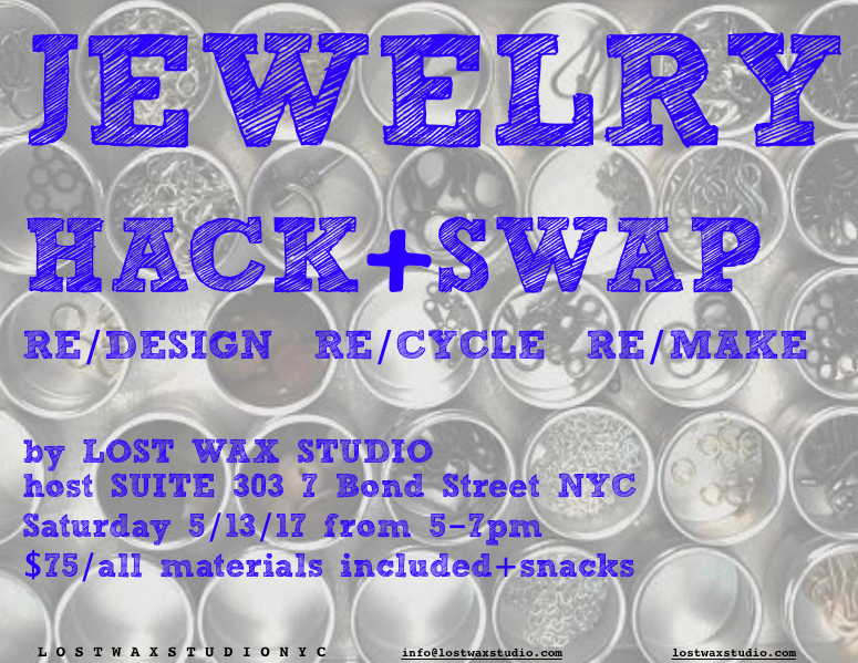 workshop / JEWELRY HACK+SWAP 5/13/17